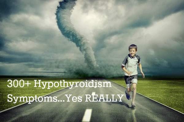 300+ Hypothyroidism Symptoms...Yes REALLY