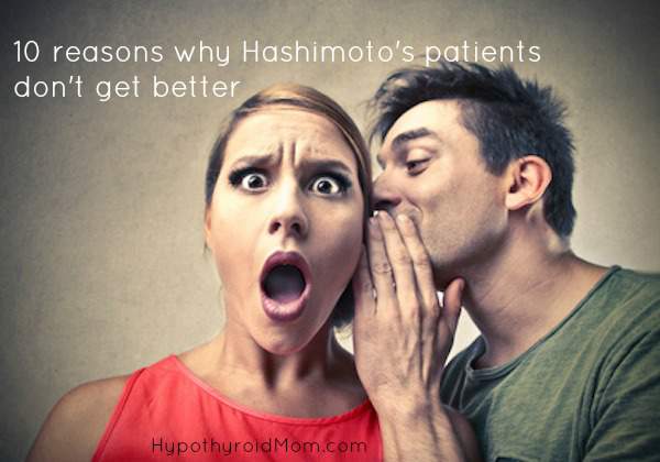 10 reasons why Hashimoto's patients don't get better