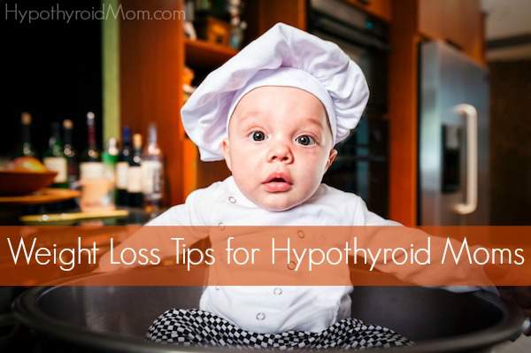 Weight Loss Tips for Hypothyroid Moms