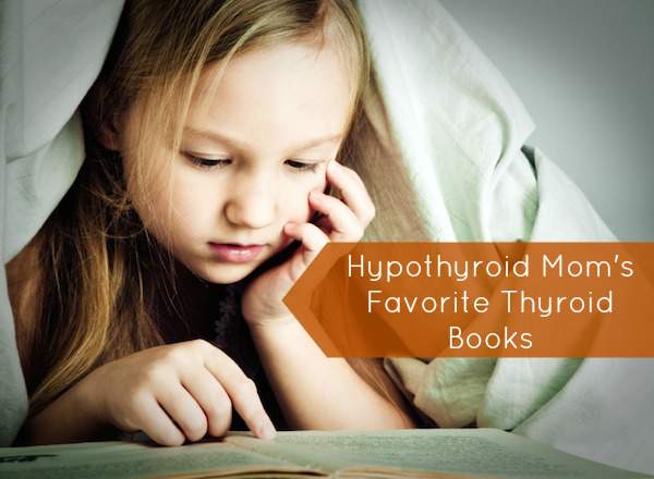 Hypothyroid Mom's Favorite Thyroid Books