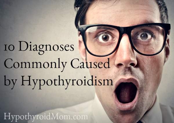 10 Diagnoses Commonly Caused by Hypothyroidism
