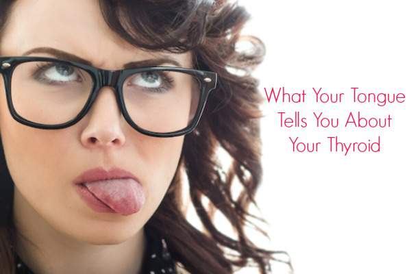 What Your Tongue Tells You About Your Thyroid