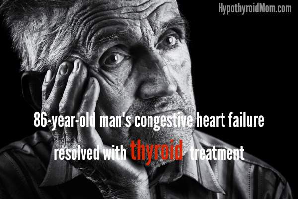 86-year-old man's congestive heart failure resolved with thyroid treatment