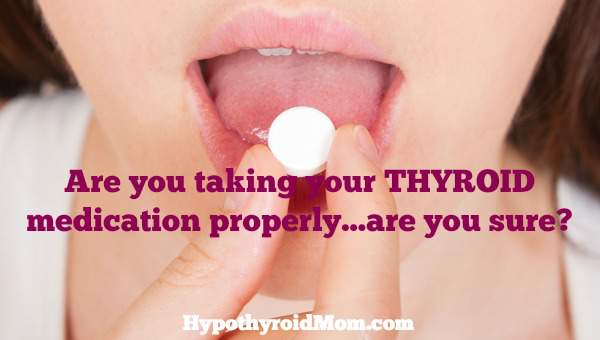 Are You Taking Your Thyroid Medication Properlyare You