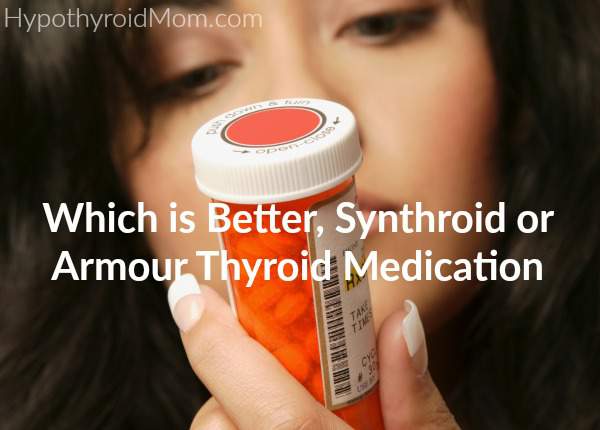 Which Is Better Synthroid Or Armour Thyroid Medication