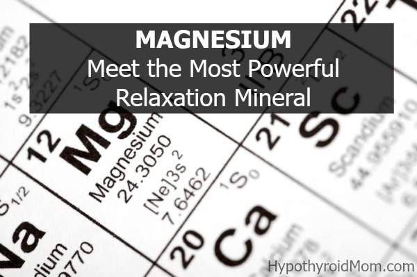 Magnesium: Meet the Most Powerful Relaxation Mineral