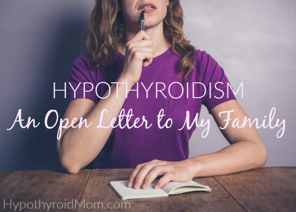 Hypothyroidism. An Open Letter To My Family.