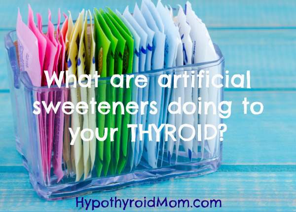 What are artificial sweeteners doing to your thyroid?