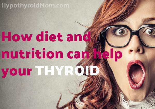 How diet and nutrition can help your thyroid