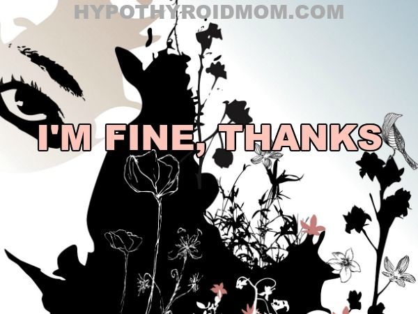 I'm fine, thanks