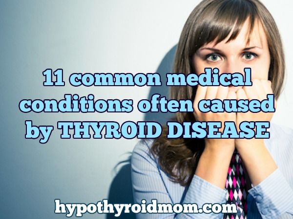 11 common medical conditions often caused by thyroid disease