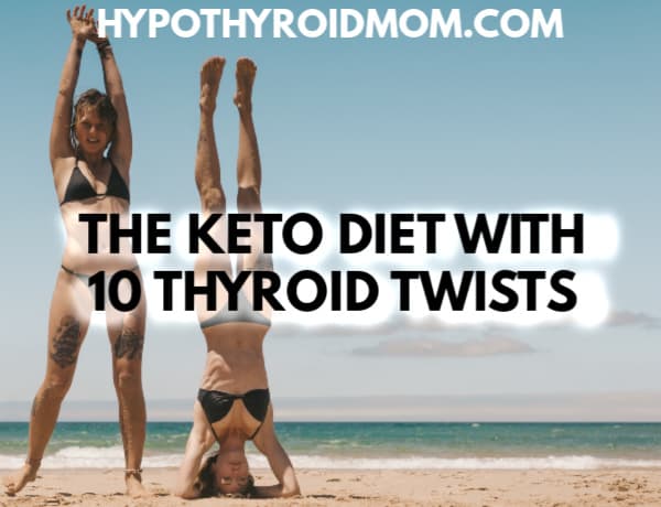The keto diet with 10 thyroid twists