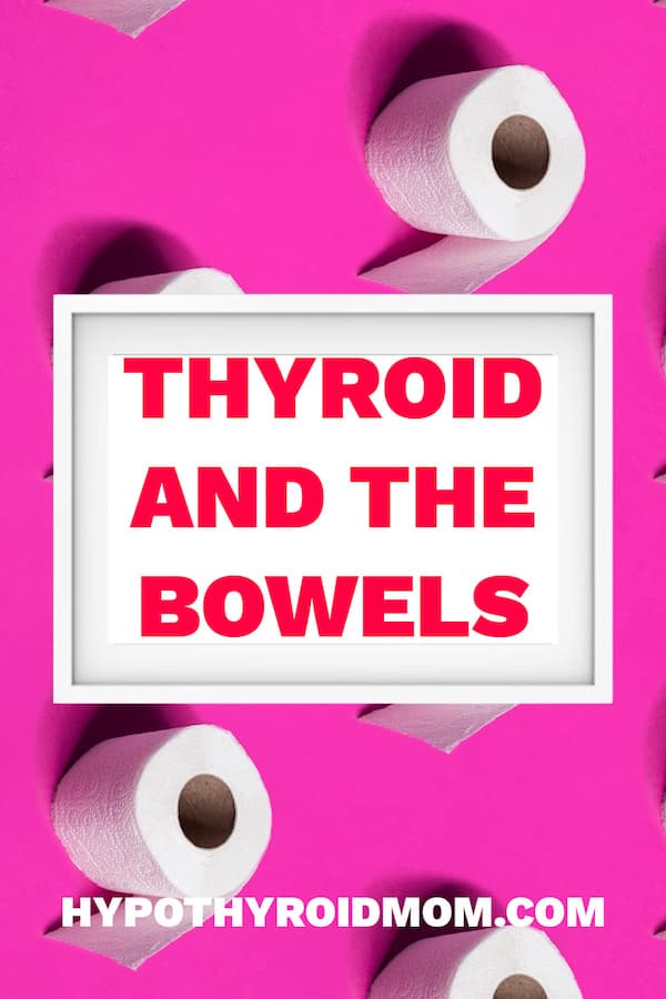 constipation bowel movements when you are hypothyroid