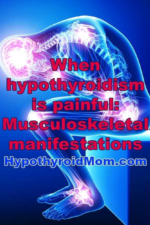 musculoskeletal painful conditions associated with hypothyroidism