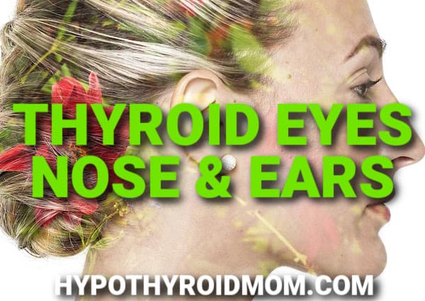 signs of thyroid disease in the eyes, nose, sinuses, and ears