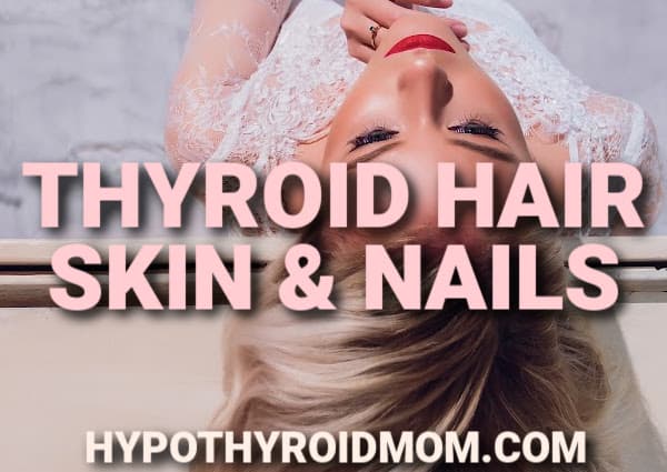 symptoms of thyroid disorders in hair, skin and nails
