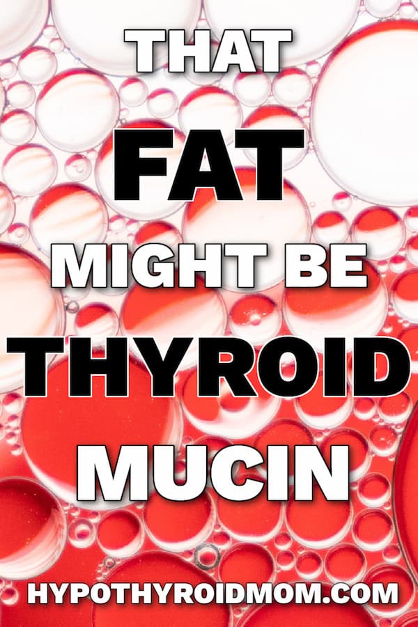 thyroid fat weight gain might actually be hypothyroidism mucin