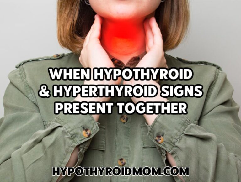 When Hypothyroid & Hyperthyroid Signs Present Together Hypothyroid Mom